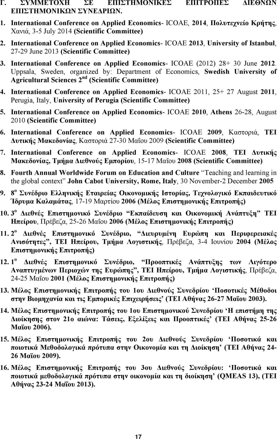 International Conference on Applied Economics- ICOAE 2013, University of Istanbul, 27-29 June 2013 (Scientific Committee) 3.