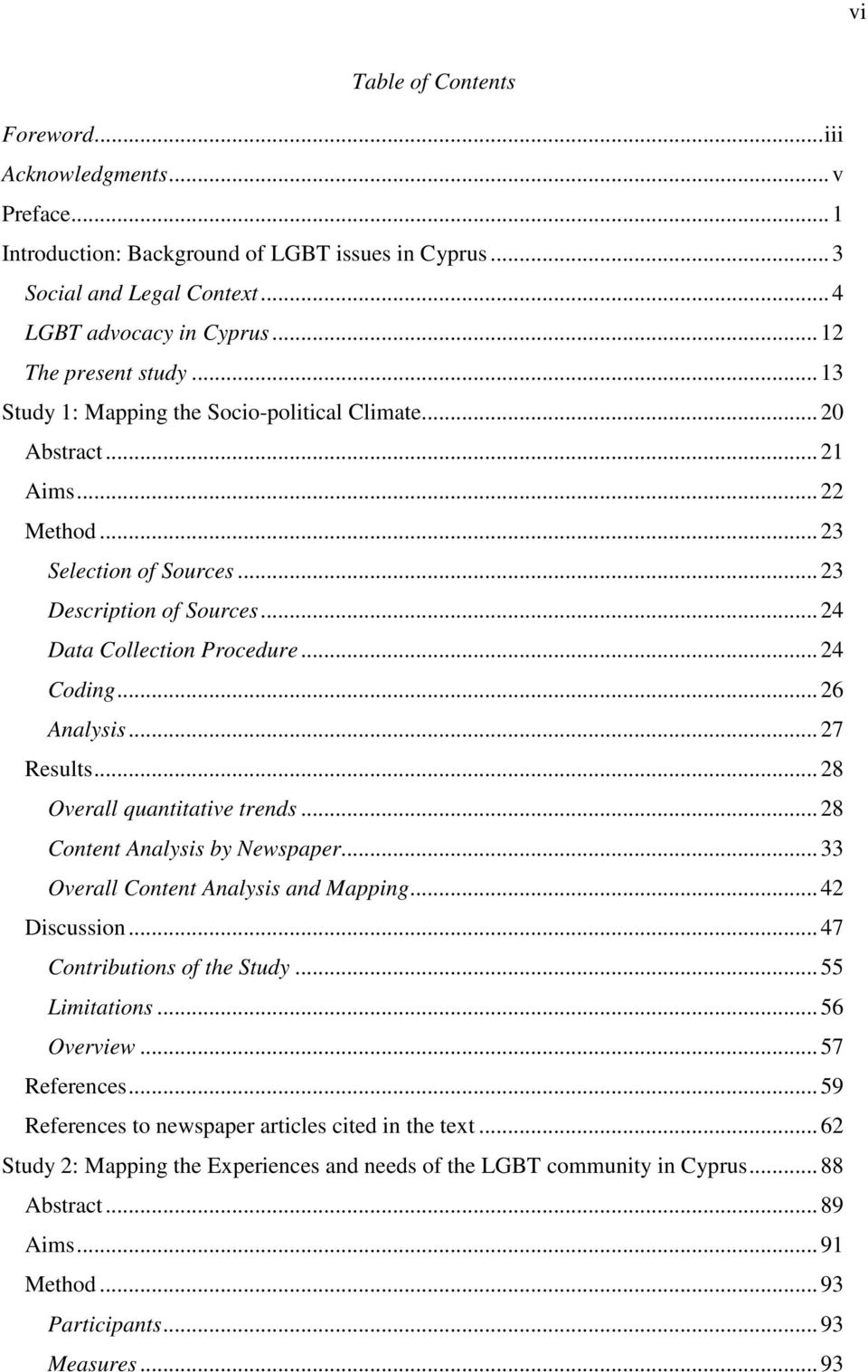 ..27 Results...28 Overall quantitative trends...28 Content Analysis by Newspaper...33 Overall Content Analysis and Mapping...42 Discussion...47 Contributions of the Study...55 Limitations...56 Overview.