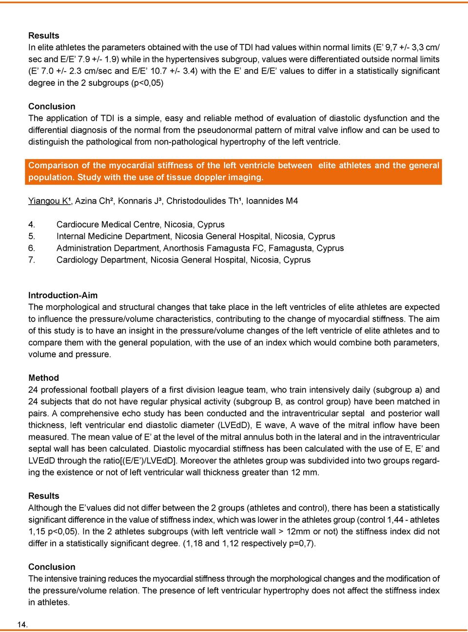 4) with the E and E/E values to differ in a statistically significant degree in the 2 subgroups (p<0,05) Conclusion The application of TDI is a simple, easy and reliable method of evaluation of