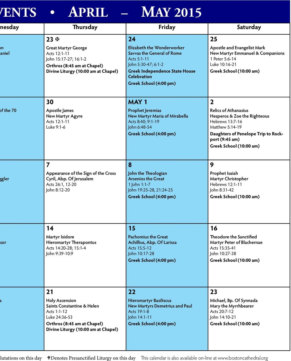 Companions 1 Peter 5:6-14 Luke 10:16-21 Greek School (10:00 am) f the 70 30 Apostle James New Martyr Agyre Acts 12:1-11 Luke 9:1-6 MAY 1 Prophet Jeremias New Martyr Maria of Mirabella Acts 8:40;