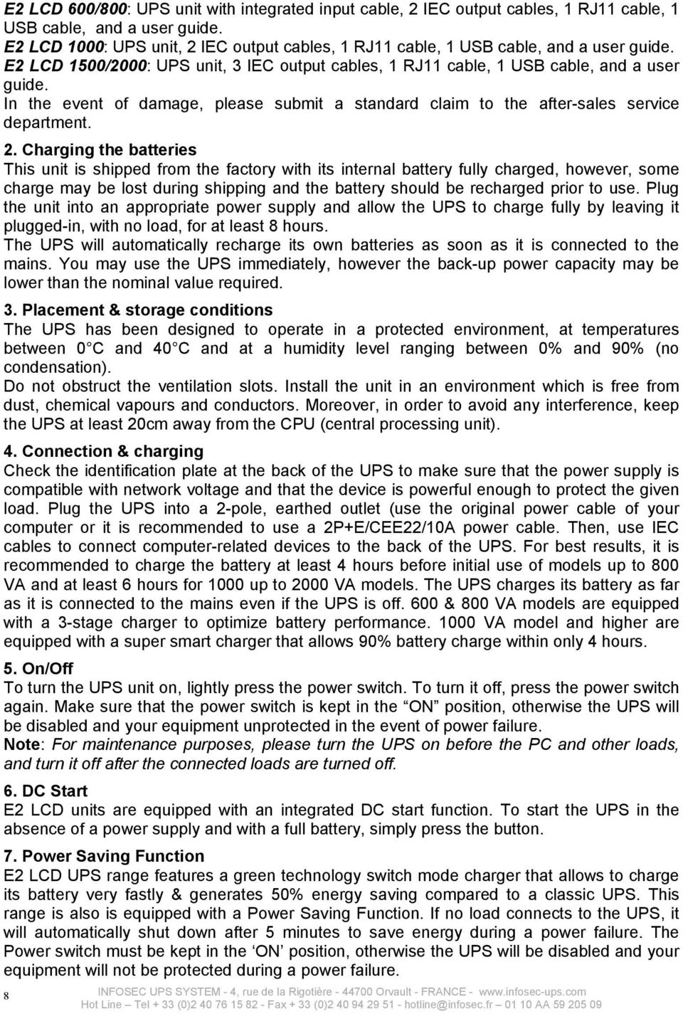 batteries This unit is shipped from the factory with its internal battery fully charged, however, some charge may be lost during shipping and the battery should be recharged prior to use Plug the