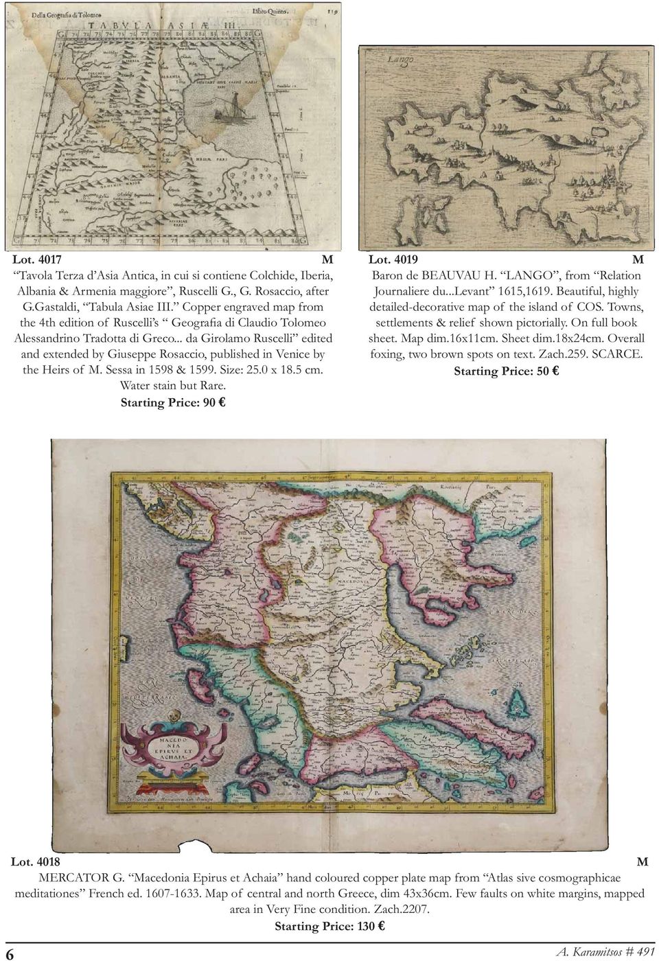 .. da Girolamo Ruscelli edited and extended by Giuseppe Rosaccio, published in Venice by the Heirs of. Sessa in 1598 & 1599. Size: 25.0 x 18.5 cm. Water stain but Rare. Starting Price: 90 Lot.