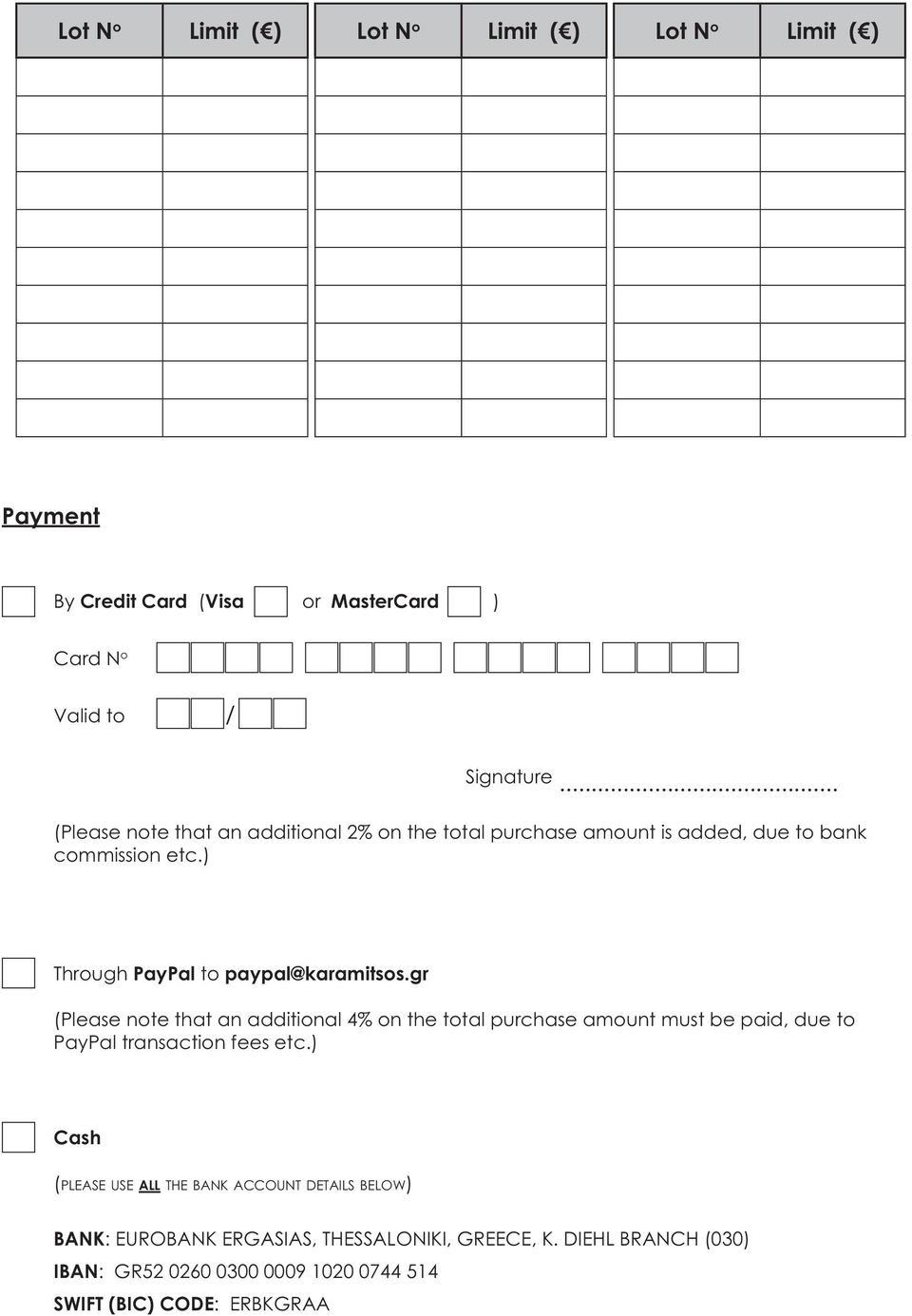 gr (Please note that an additional 4% on the total purchase amount must be paid, due to PayPal transaction fees etc.