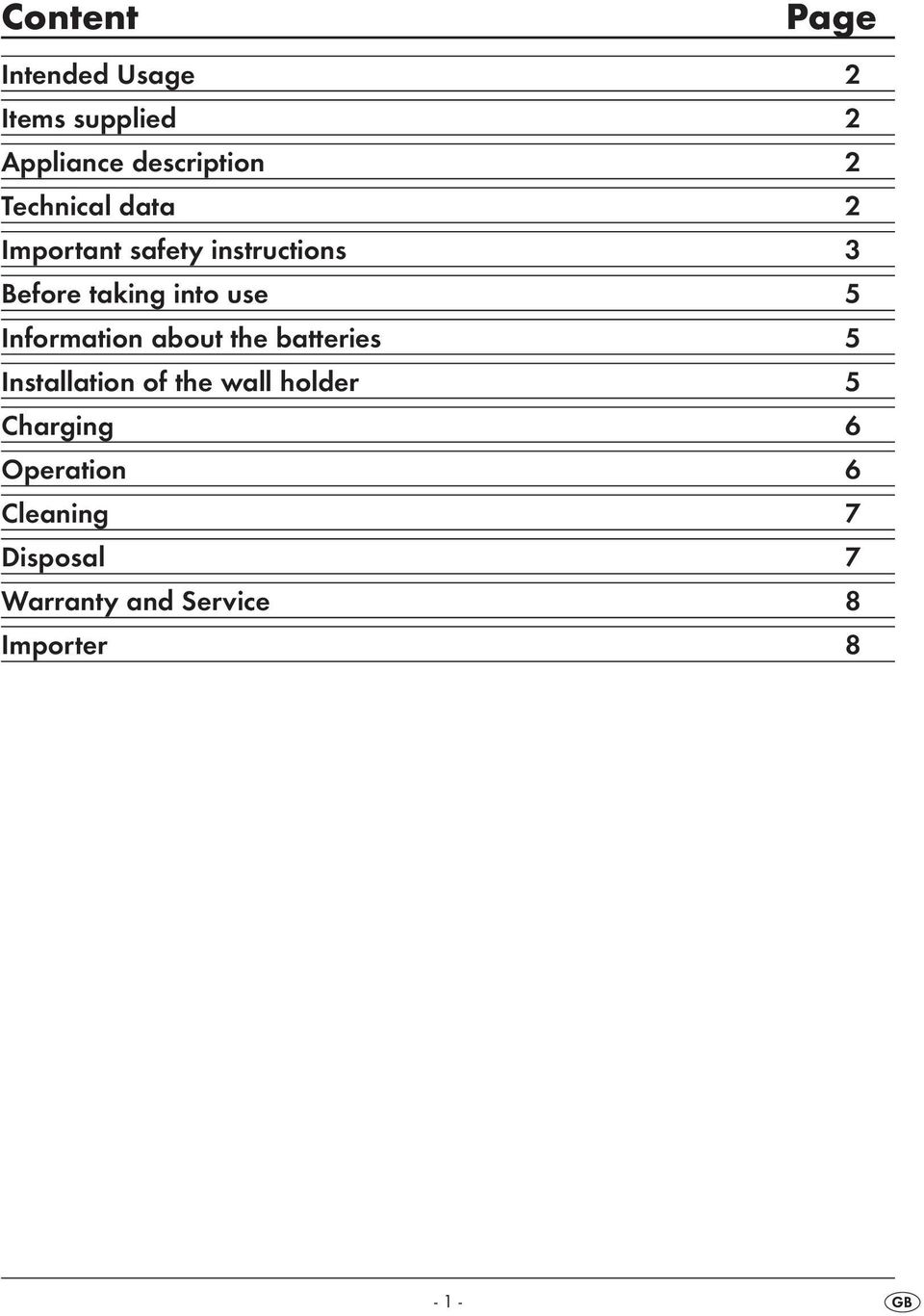 Information about the batteries 5 Installation of the wall holder 5