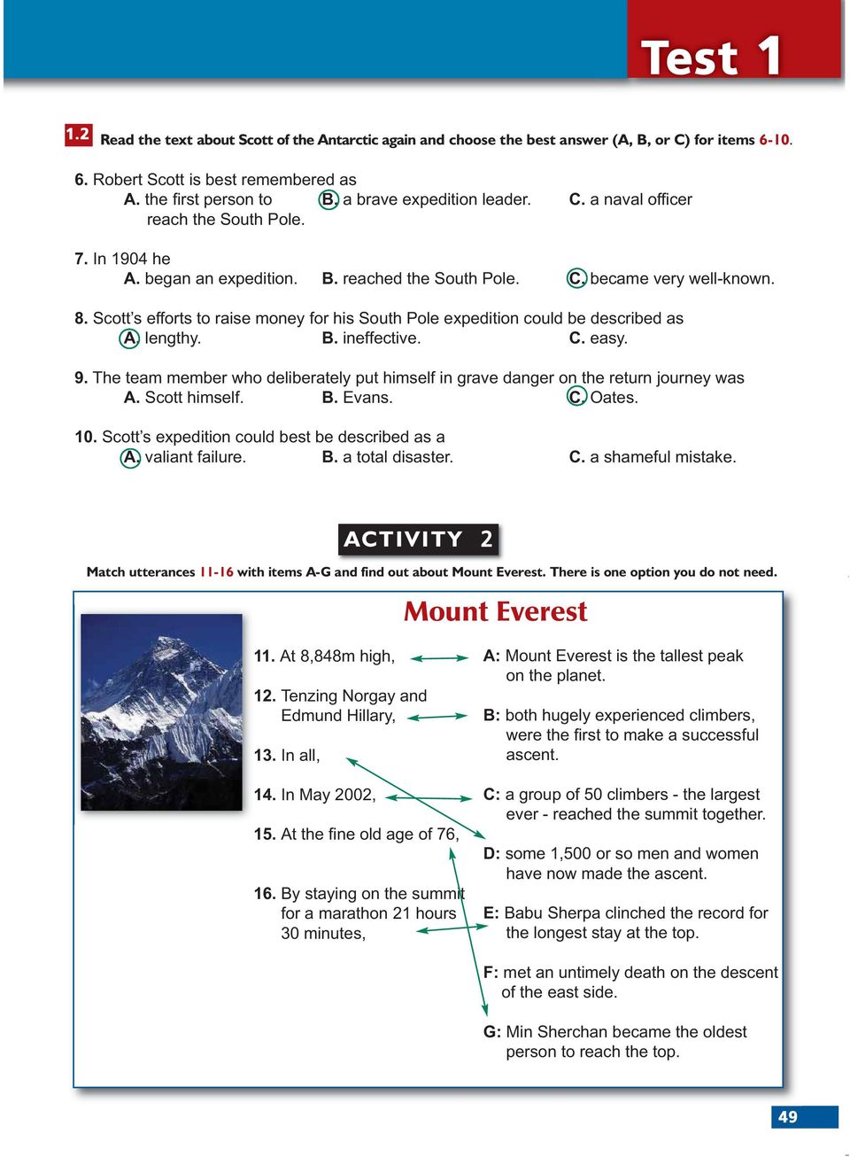 Scott s efforts to raise money for his South Pole expedition could be described as A. lengthy. B. ineffective. C. easy. 9.