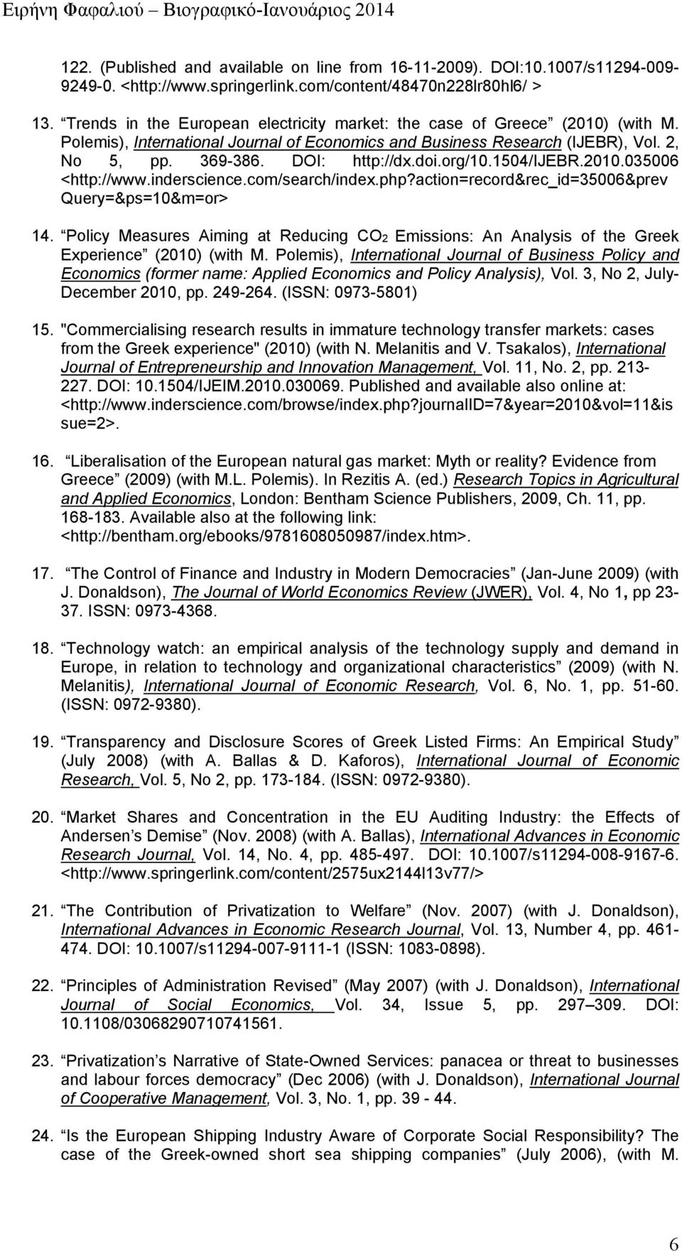 org/10.1504/ijebr.2010.035006 <http://www.inderscience.com/search/index.php?action=record&rec_id=35006&prev Query=&ps=10&m=or> 14.