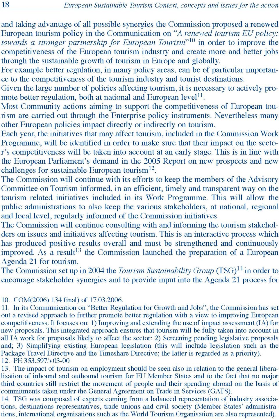 better jobs through the sustainable growth of tourism in Europe and globally.