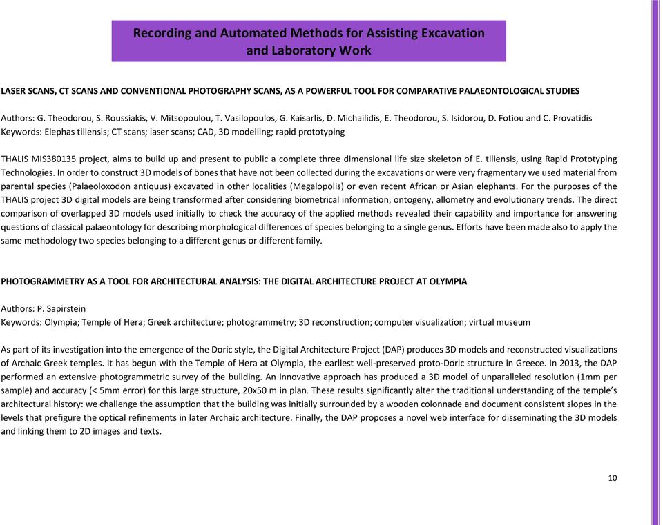 Provatidis Keywords: Elephas tiliensis; CT scans; laser scans; CAD, 3D modelling; rapid prototyping THALIS MIS380135 project, aims to build up and present to public a complete three dimensional life