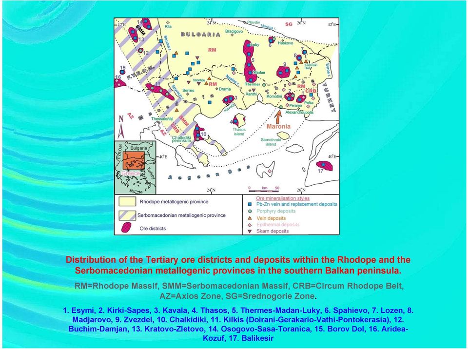 Kirki-Sapes, 3. Kavala, 4. Thasos, 5. Thermes-Madan-Luky, 6. Spahievo, 7. Lozen, 8. Madjarovo, 9. Zvezdel, 10. Chalkidiki, 11.