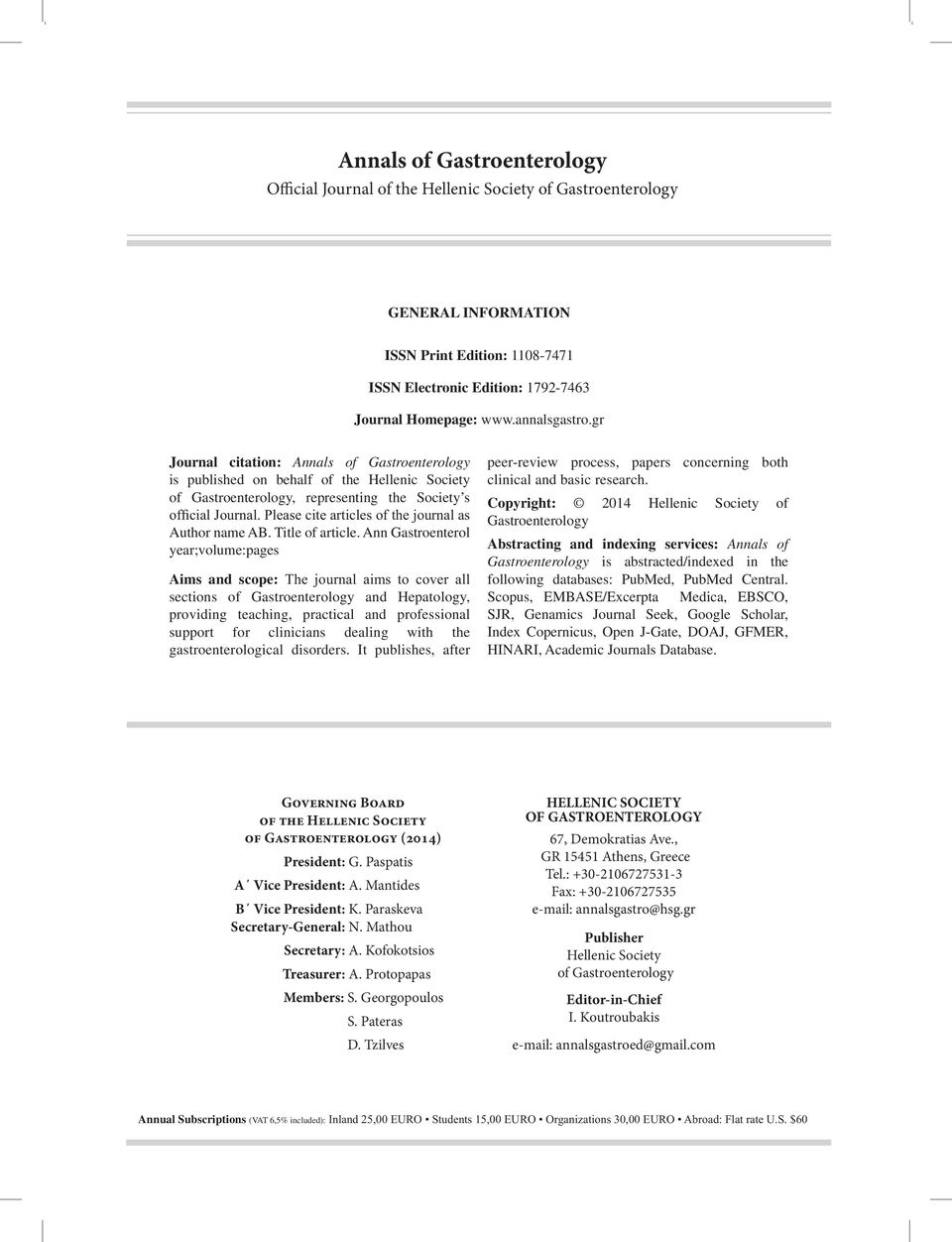 Ann Gastroenterol year;volume:pages Aims and scope: sections of Gastroenterology and Hepatology, providing teaching, practical and professional support for clinicians dealing with the