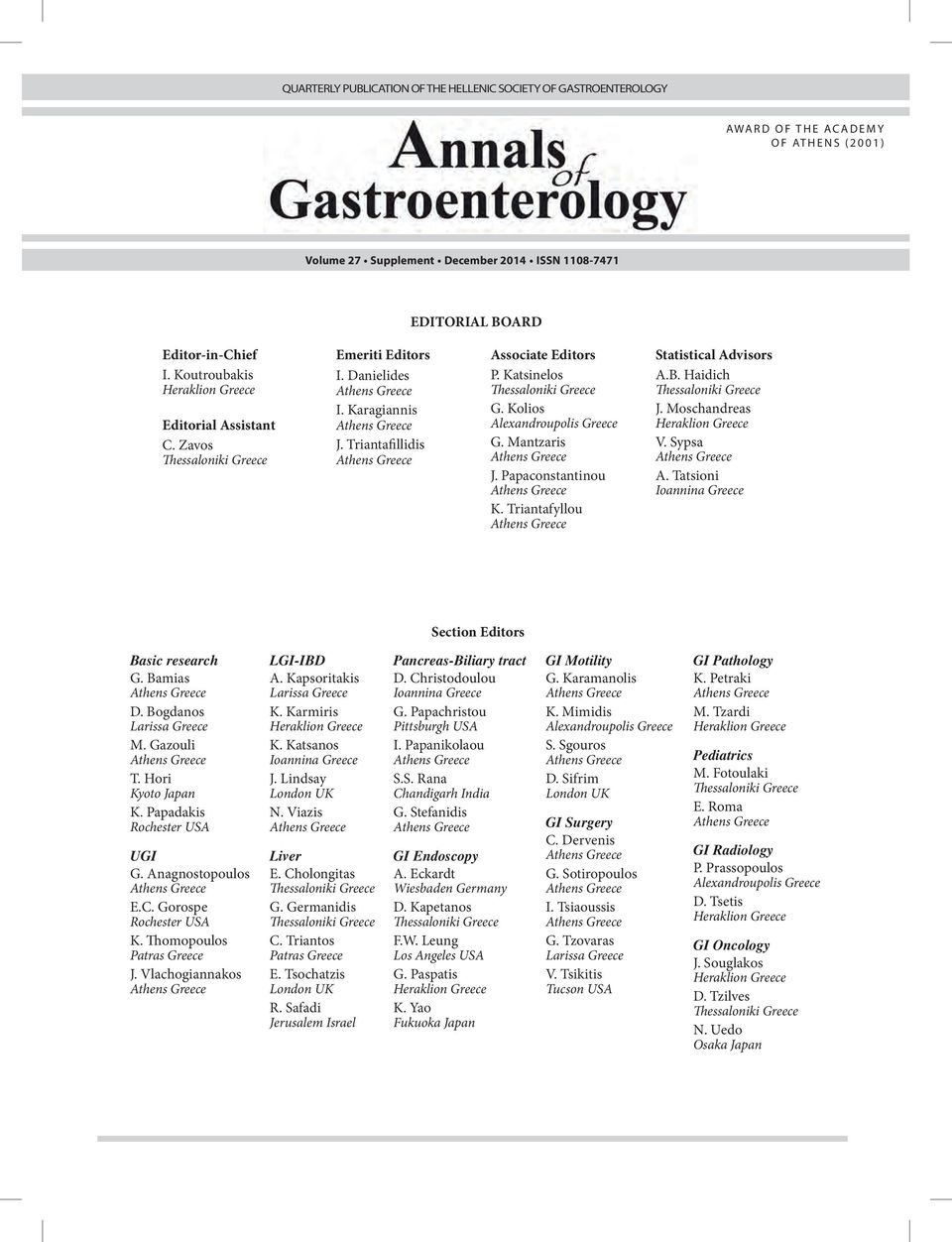 Triantafillidis Athens Greece Associate Editors P. Katsinelos Thessaloniki Greece G. Kolios Alexandroupolis Greece G. Mantzaris Athens Greece J. Papaconstantinou Athens Greece K.