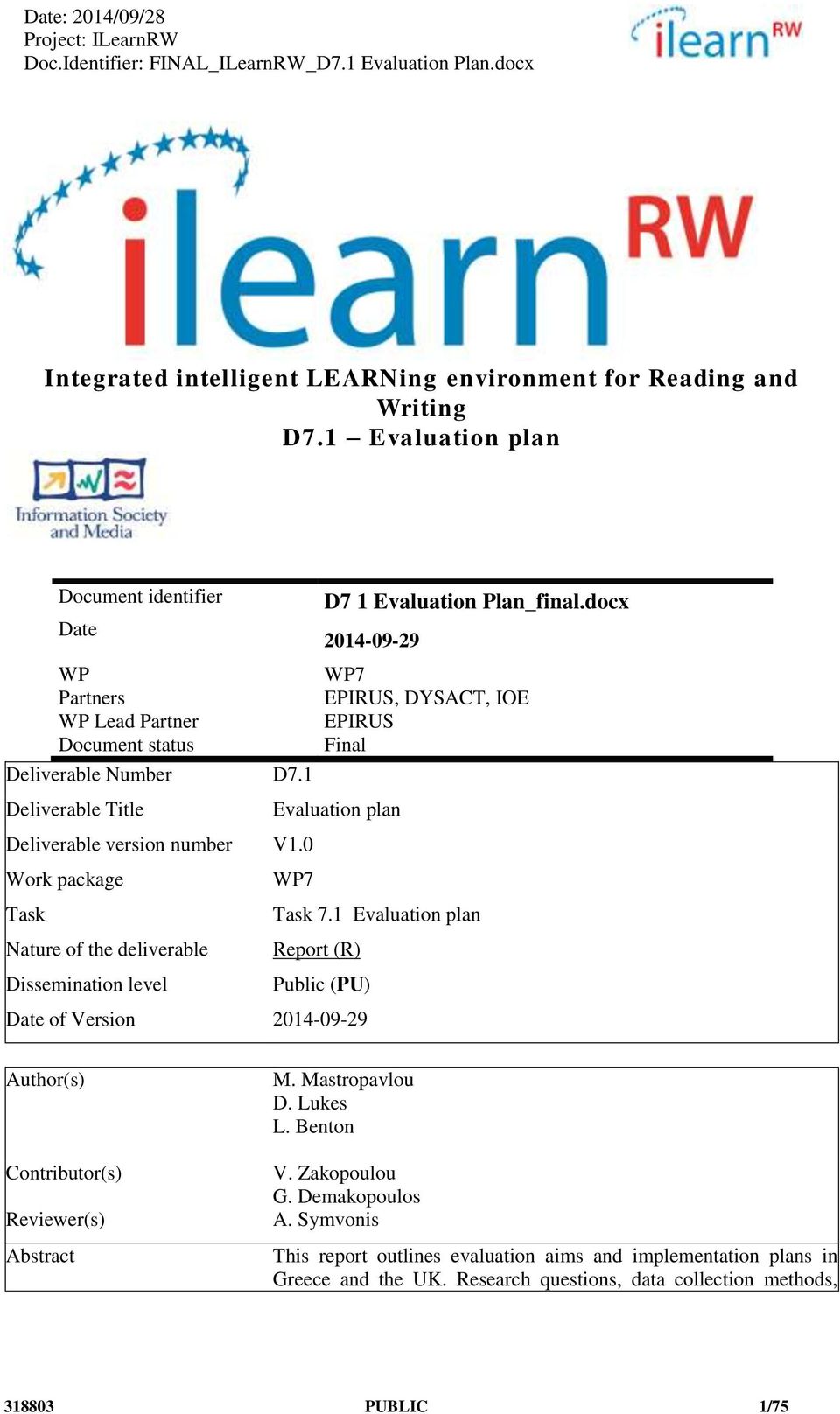 1 Deliverable Title Evaluation plan Deliverable version number V1.0 Work package WP7 Task Task 7.