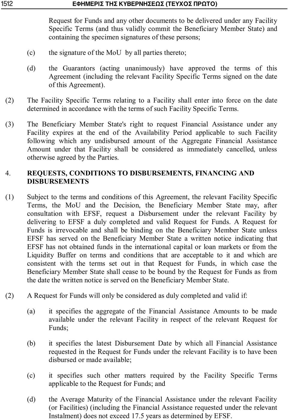 the relevant Facility Specific Terms signed on the date of this Agreement).