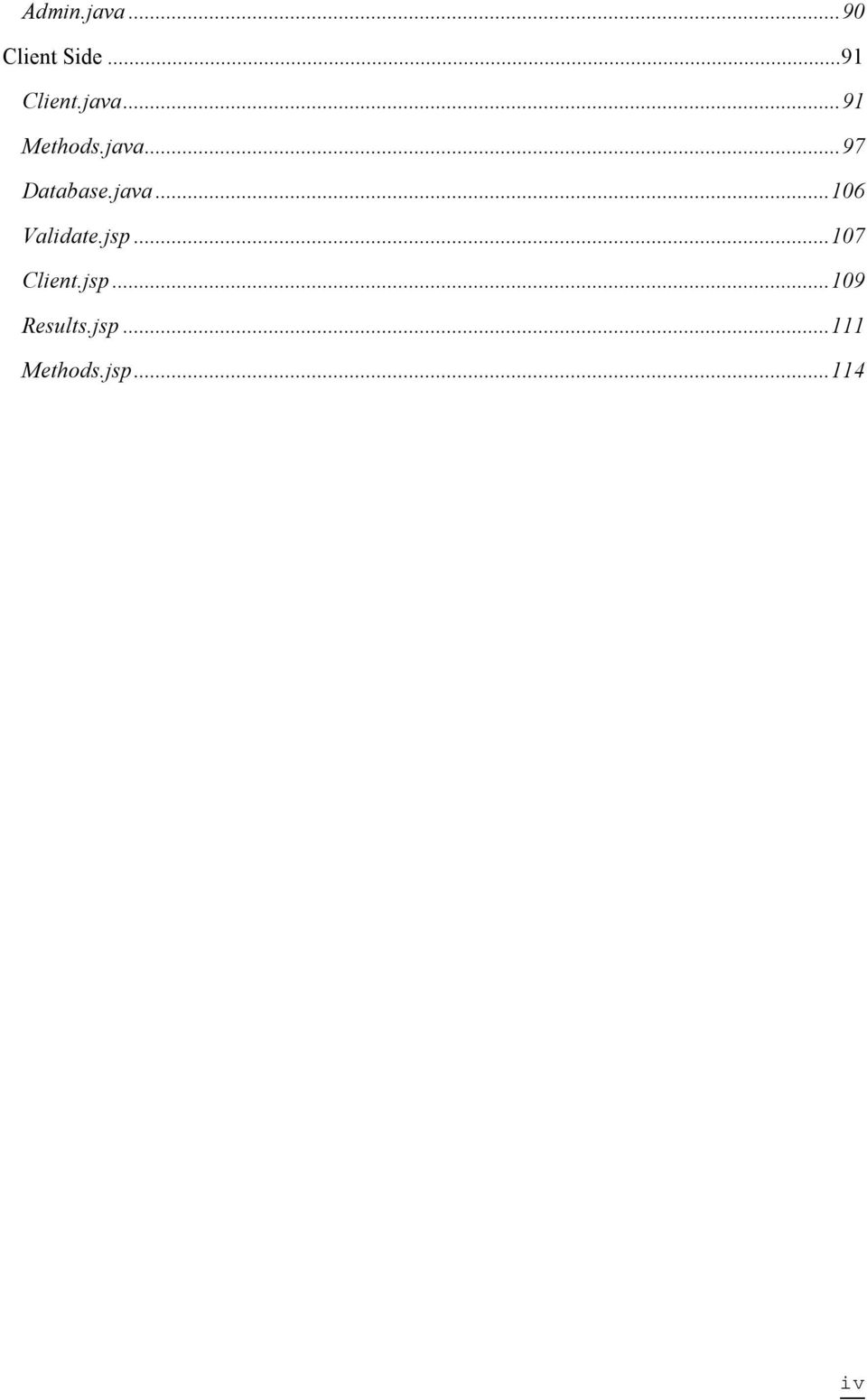 java...106 Validate.jsp...107 Client.jsp...109 Results.
