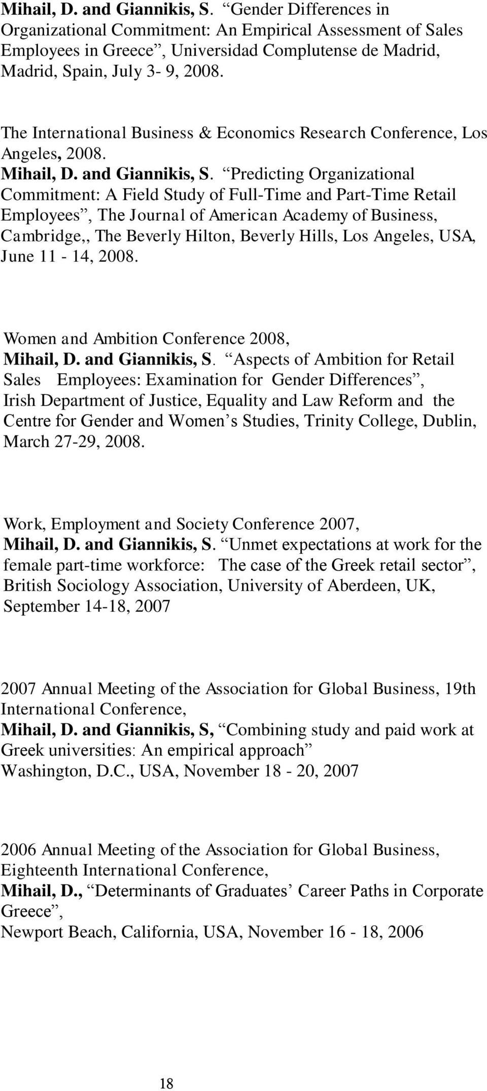 Predicting Organizational Commitment: A Field Study of Full-Time and Part-Time Retail Employees, The Journal of American Academy of Business, Cambridge,, The Beverly Hilton, Beverly Hills, Los