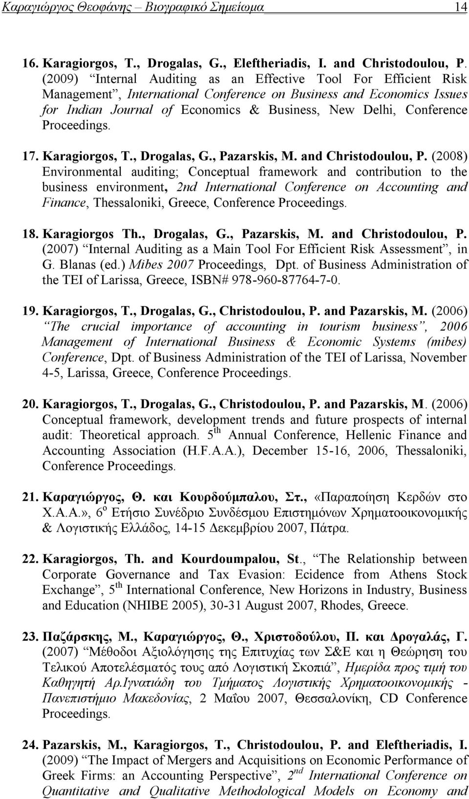 Conference Proceedings. 17. Karagiorgos, T., Drogalas, G., Pazarskis, M. and Christodoulou, P.