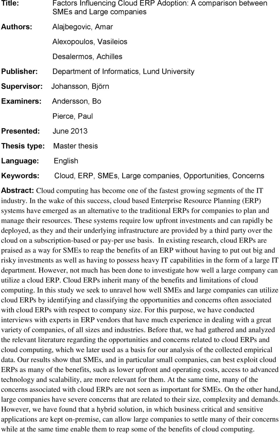 Opportunities, Concerns Abstract: Cloud computing has become one of the fastest growing segments of the IT industry.