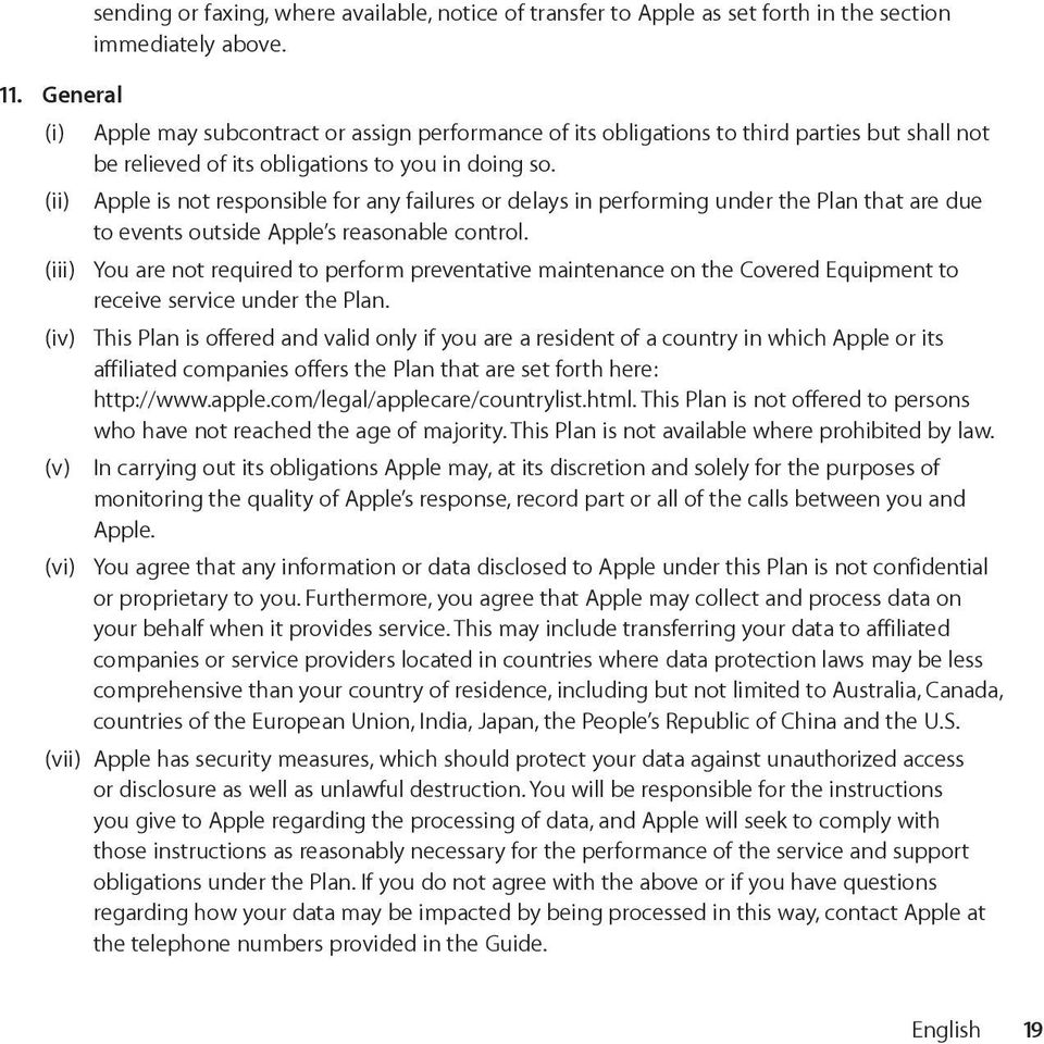 (ii) Apple is not responsible for any failures or delays in performing under the Plan that are due to events outside Apple s reasonable control.