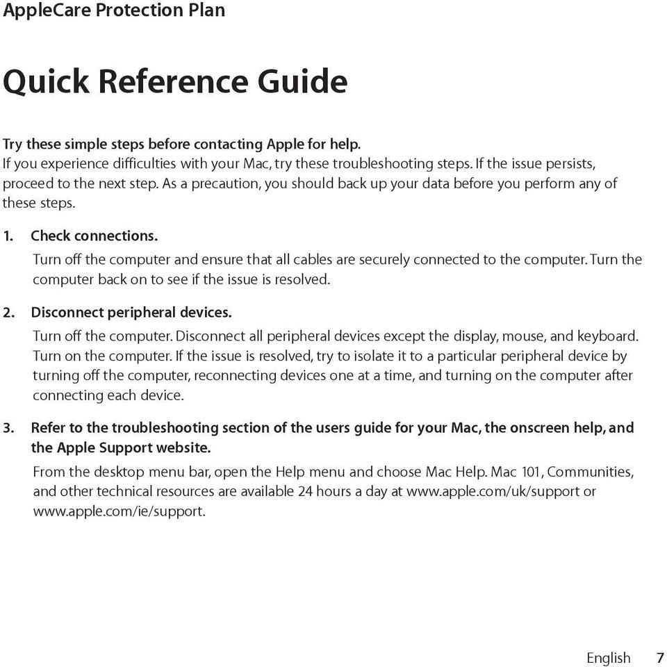 Turn off the computer and ensure that all cables are securely connected to the computer. Turn the computer back on to see if the issue is resolved. 2. Disconnect peripheral devices.