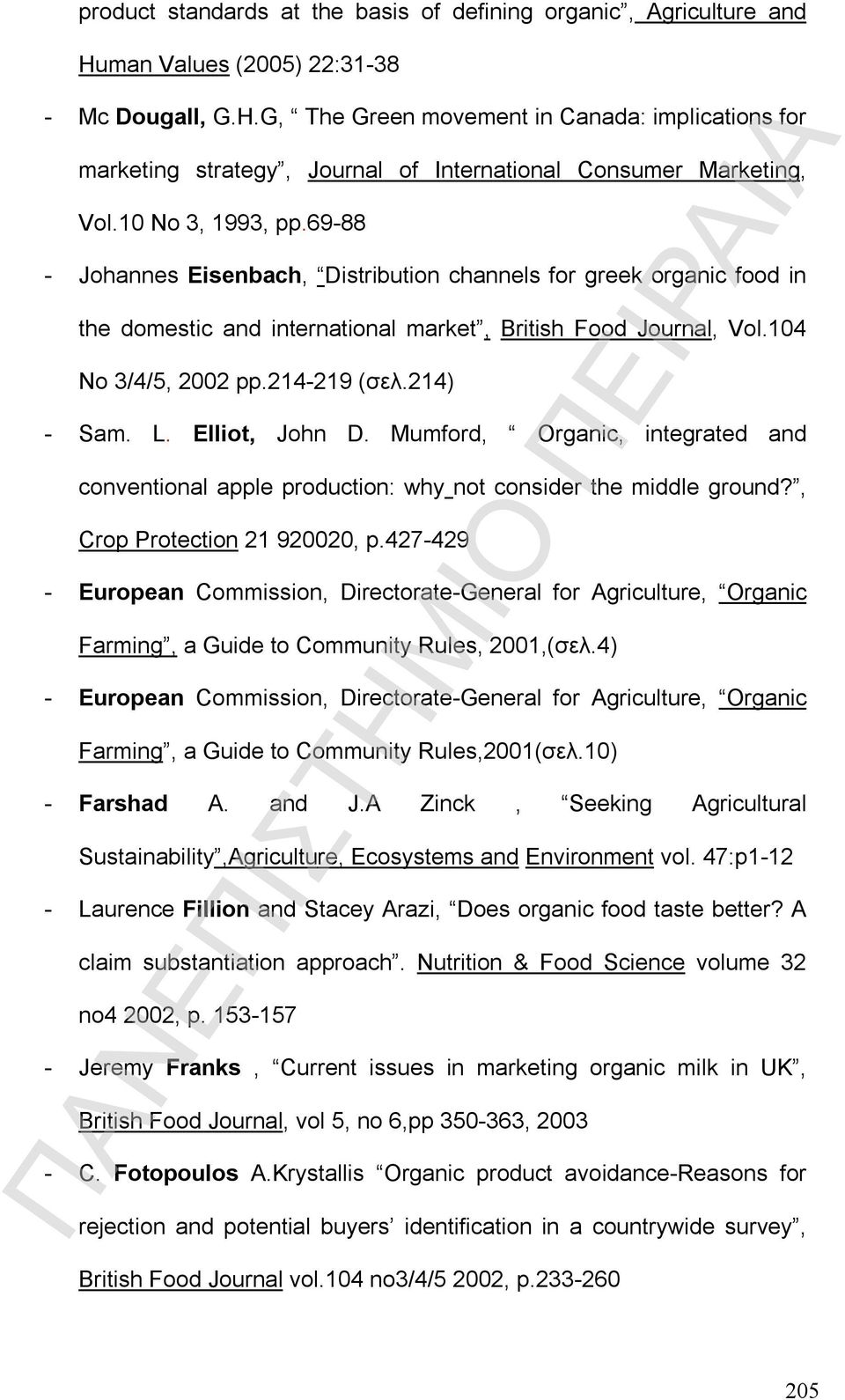 214) - Sam. L. Elliot, John D. Mumford, Organic, integrated and conventional apple production: why not consider the middle ground?, Crop Protection 21 920020, p.