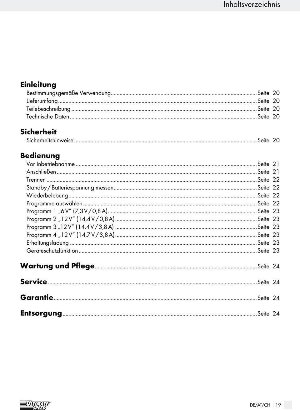 ..seite 22 Wiederbelebung...Seite 22 Programme auswählen...seite 22 Programm 1 6 V (7,3 V / 0,8 A)...Seite 23 Programm 2 12 V (14,4 V / 0,8 A).