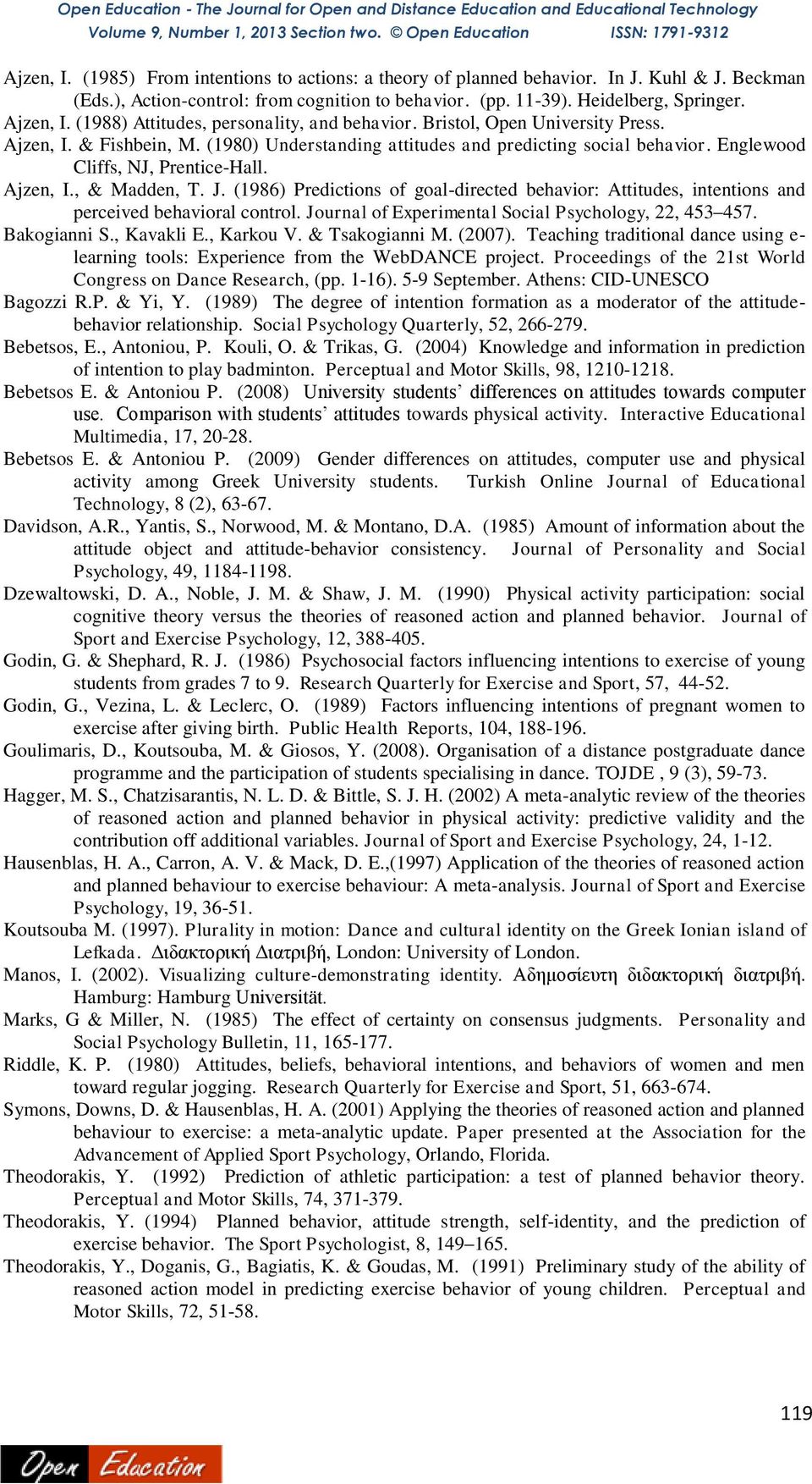 Englewood Cliffs, NJ, Prentice-Hall. Ajzen, I., & Madden, T. J. (1986) Predictions of goal-directed behavior: Attitudes, intentions and perceived behavioral control.