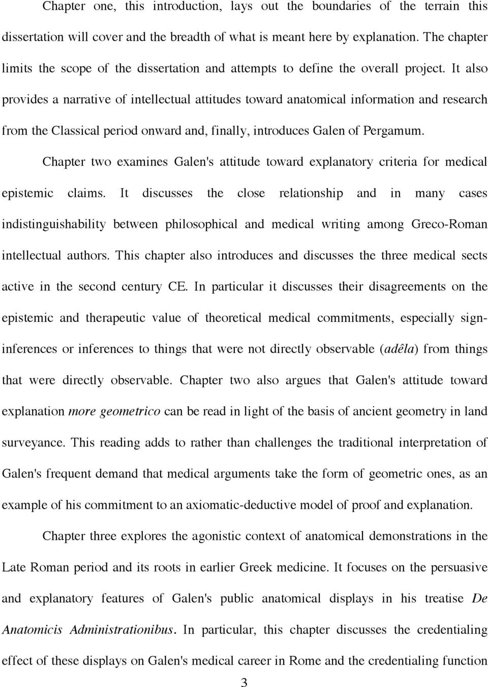 It also provides a narrative of intellectual attitudes toward anatomical information and research from the Classical period onward and, finally, introduces Galen of Pergamum.