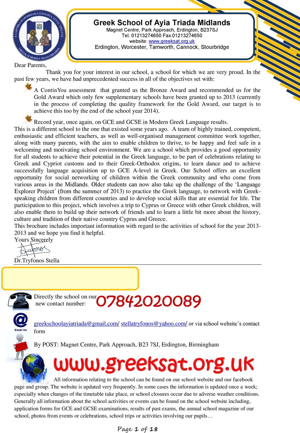 few supplementary schools have been granted up to 2013 (currently in the process of completing the quality framework for the Gold Award, our target is to achieve this too by the end of the school