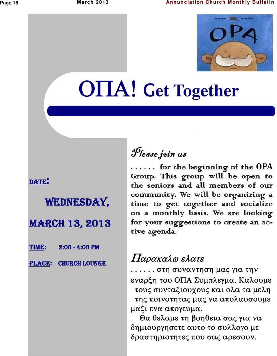 This group will be open to the seniors and all members of our community.