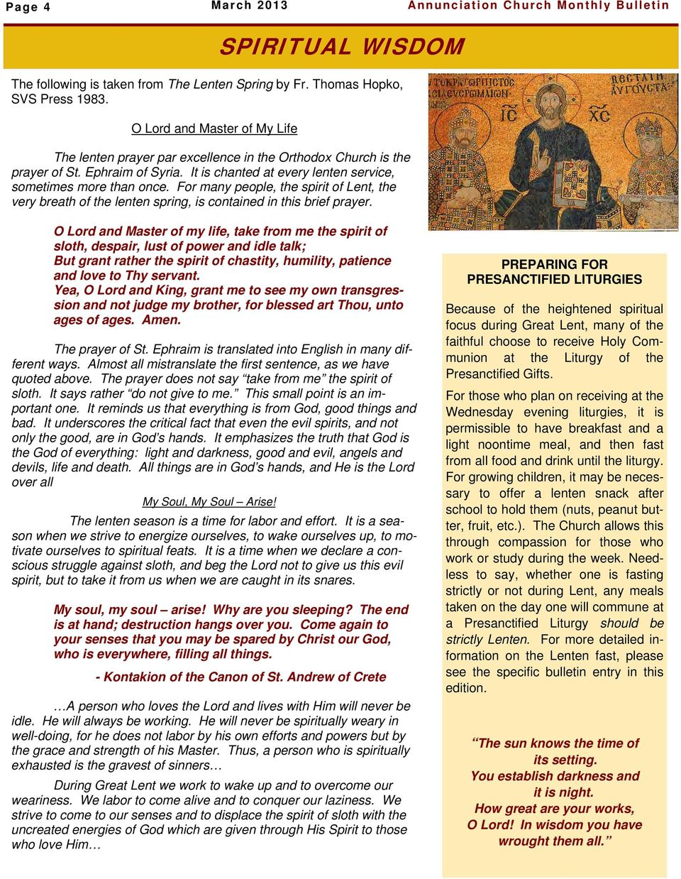 For many people, the spirit of Lent, the very breath of the lenten spring, is contained in this brief prayer.