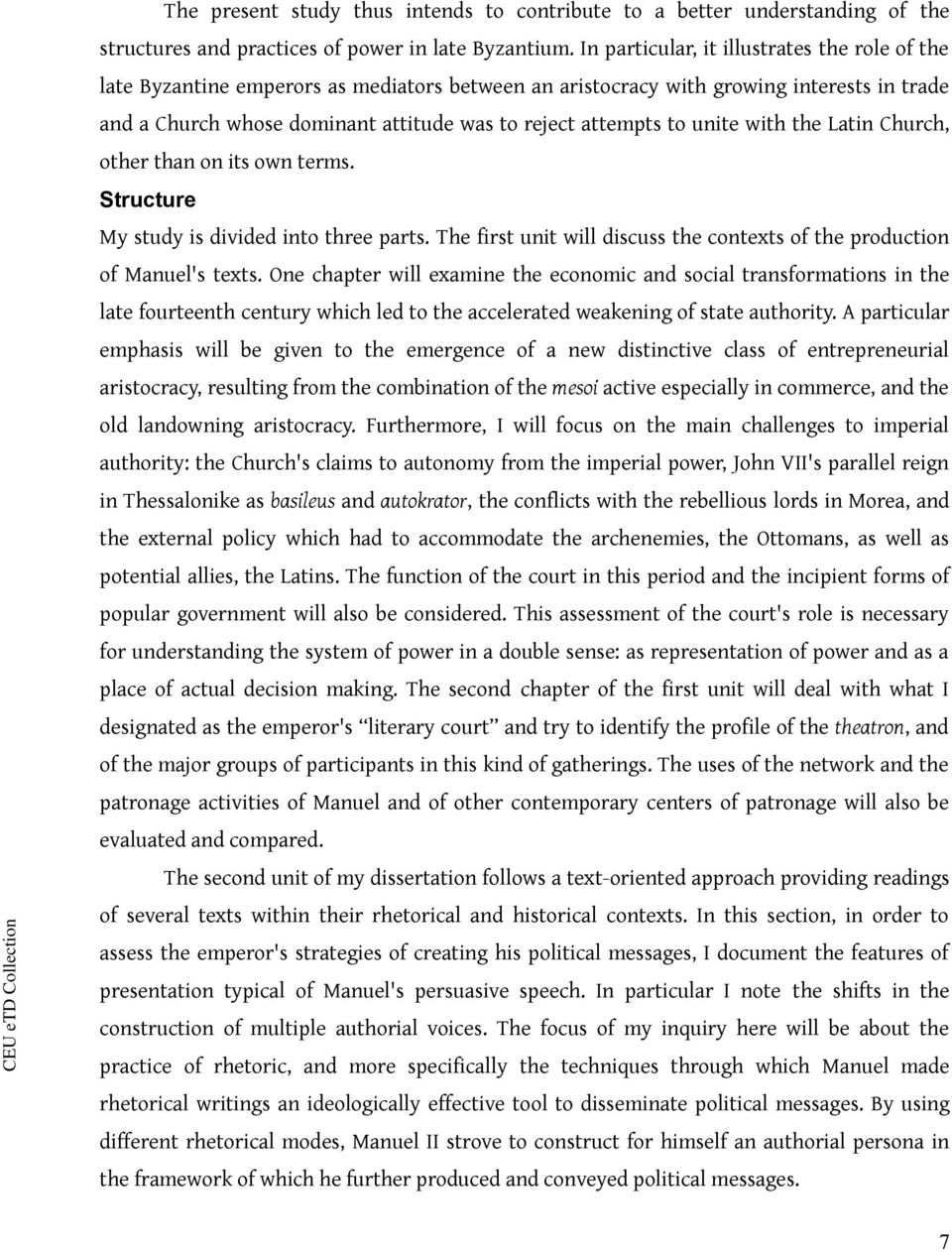 to unite with the Latin Church, other than on its own terms. Structure My study is divided into three parts. The first unit will discuss the contexts of the production of Manuel's texts.