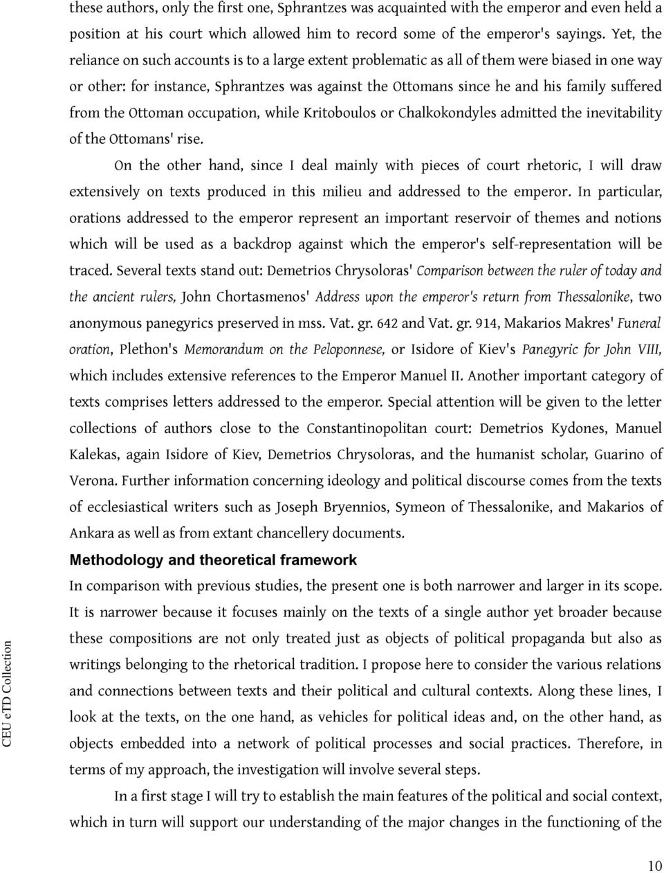 from the Ottoman occupation, while Kritoboulos or Chalkokondyles admitted the inevitability of the Ottomans' rise.