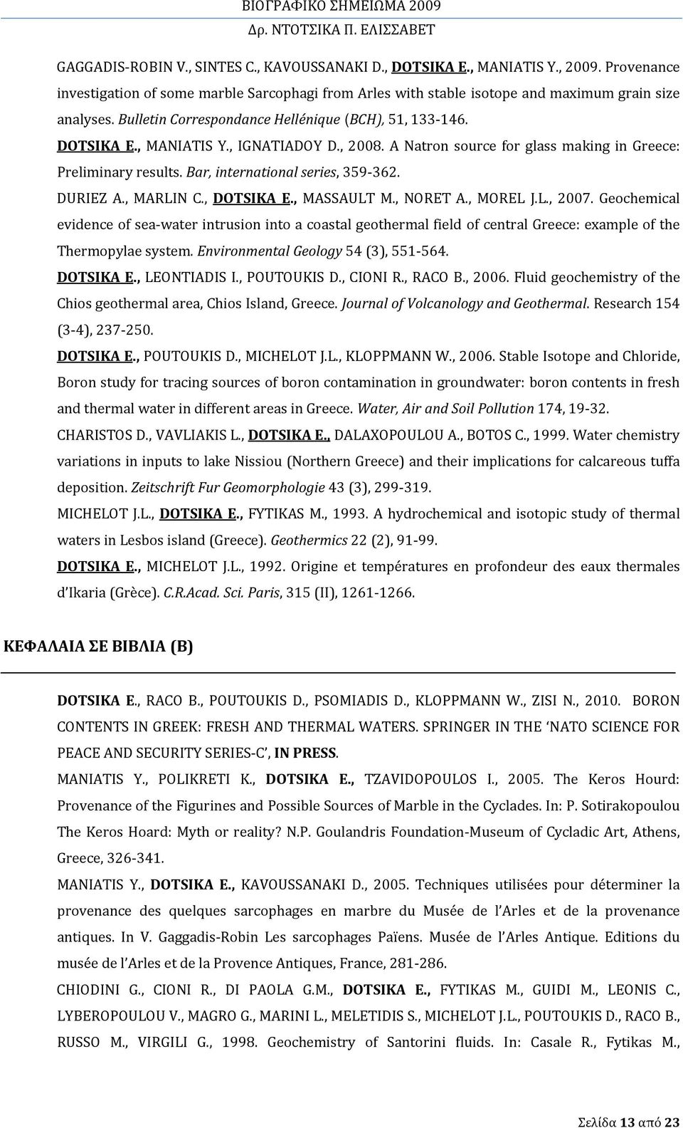 Bar, international series, 359 362. DURIEZ A., MARLIN C., DOTSIKA E., MASSAULT M., NORET A., MOREL J.L., 2007.