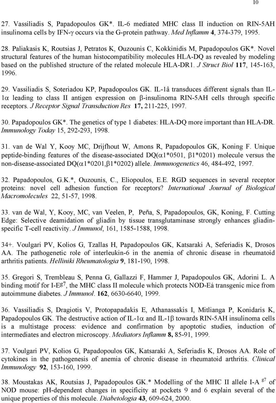 Novel structural features of the human histocompatibility molecules HLA-DQ as revealed by modeling based on the published structure of the related molecule HLA-DR1. J Struct Biol 117, 145-163, 1996.