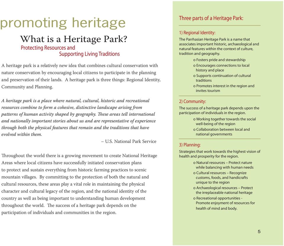 participate in the planning and preservation of their lands. A heritage park is three things: Regional Identity, Community and Planning.