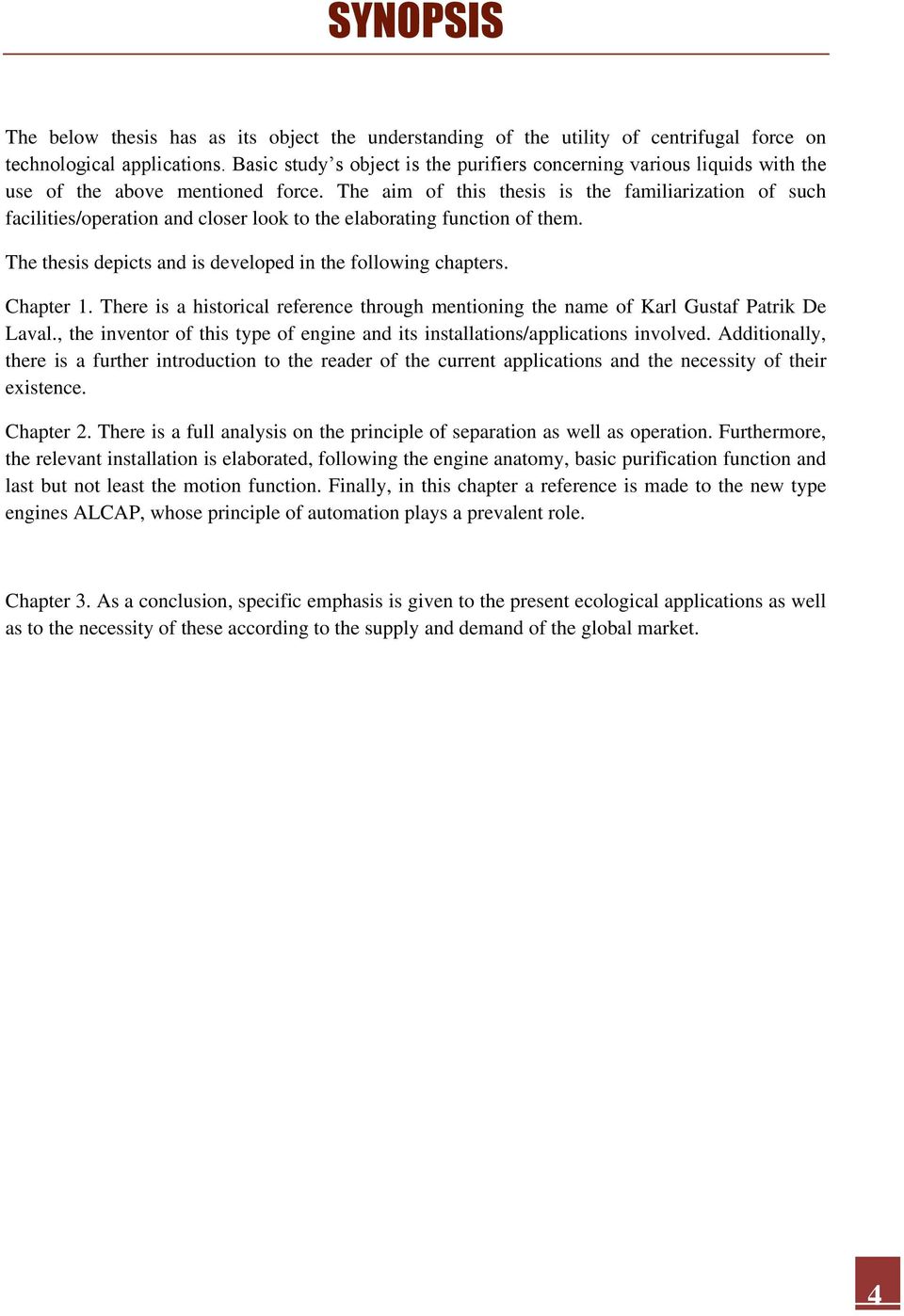 The aim of this thesis is the familiarization of such facilities/operation and closer look to the elaborating function of them. The thesis depicts and is developed in the following chapters.