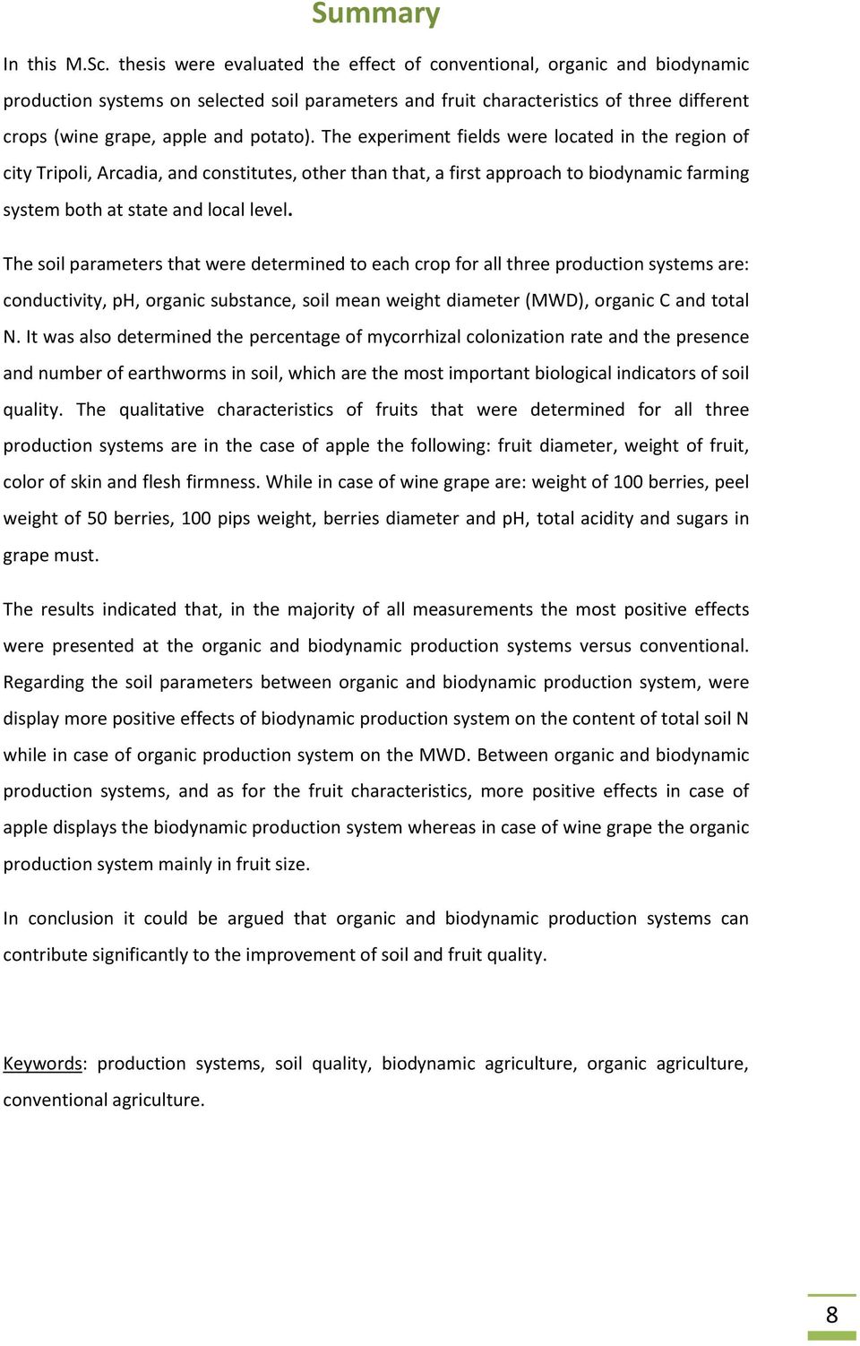 potato). The experiment fields were located in the region of city Tripoli, Arcadia, and constitutes, other than that, a first approach to biodynamic farming system both at state and local level.