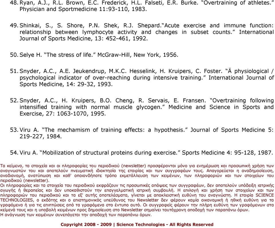 McGraw-Hill, New York, 1956. 51. Snyder, A.C., A.E. Jeukendrup, M.K.C. Hesselink, H. Kruipers, C. Foster. Ä physiological / psychological indicator of over-reaching during intensive training.