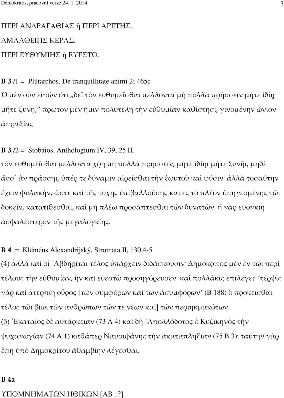 ὤνιον ἀπραξίας B 3 /2 = Stobaios, Anthologium IV, 39, 25 H.