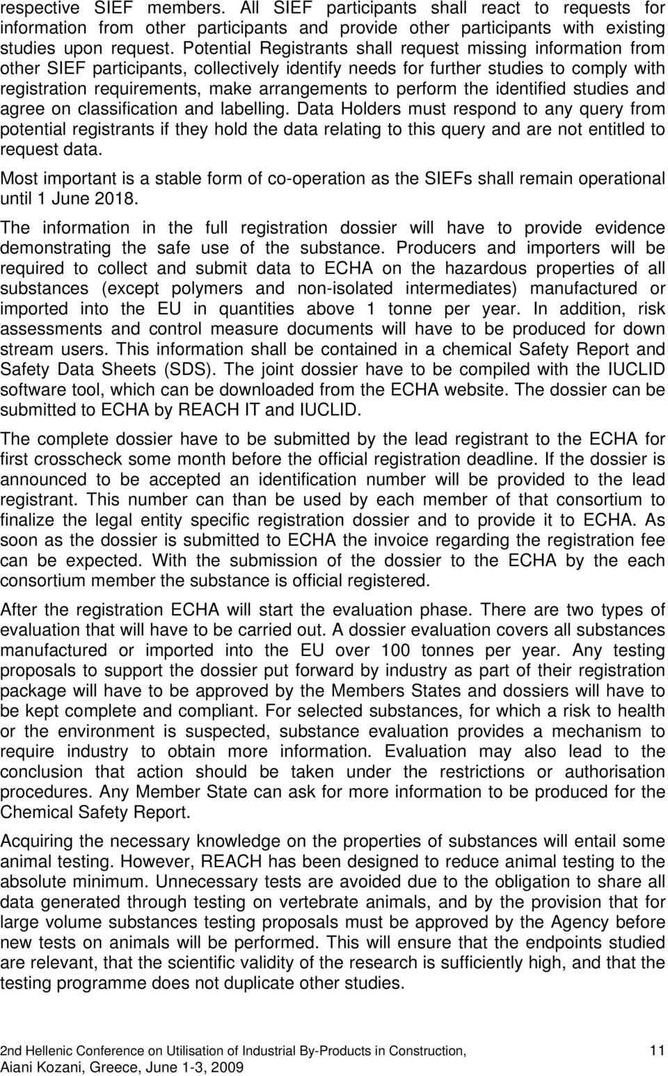 perform the identified studies and agree on classification and labelling.