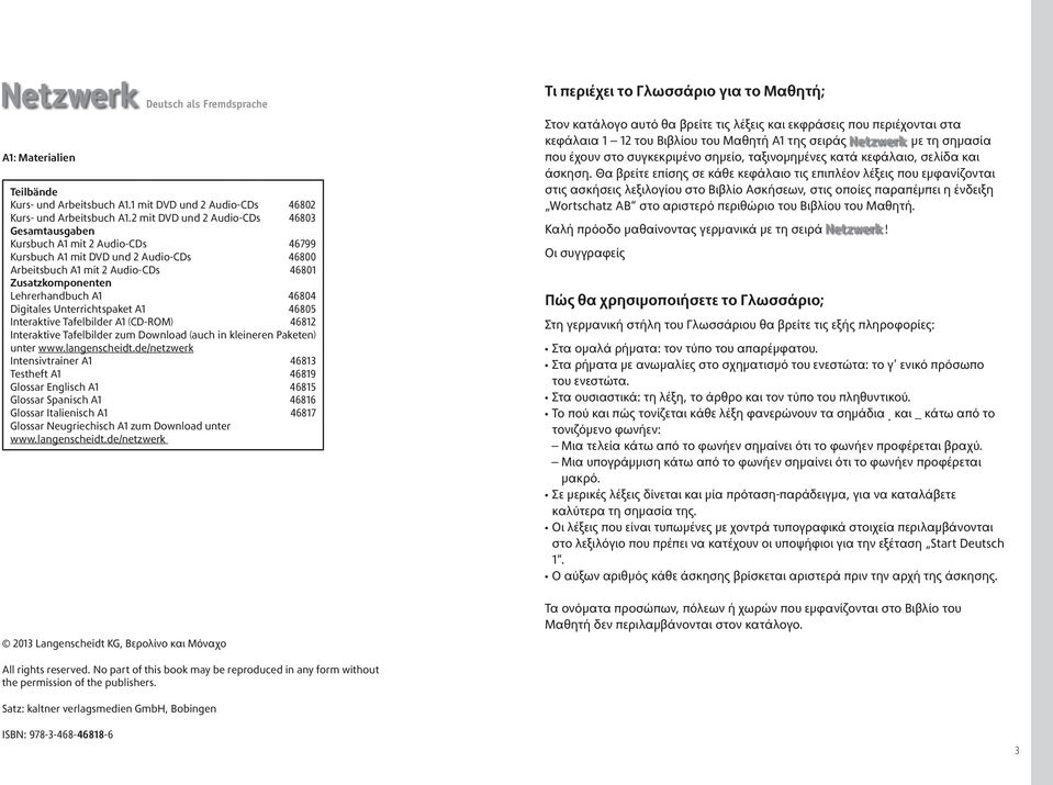 46804 Digitales Unterrichtspaket A1 46805 Interaktive Tafelbilder A1 (CD-ROM) 46812 Interaktive Tafelbilder zum Download (auch in kleineren Paketen) unter www.langenscheidt.