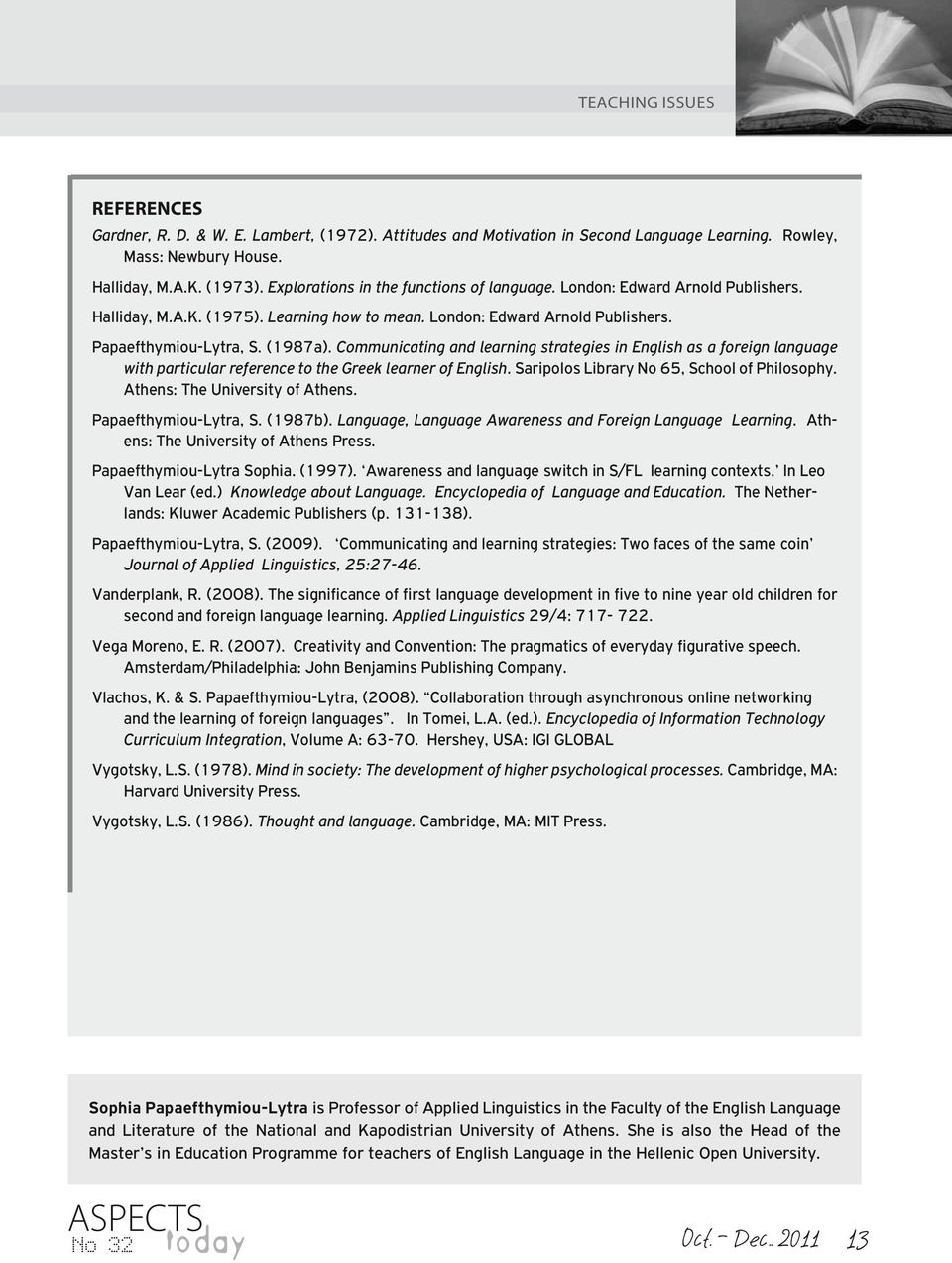 Communicating and learning strategies in English as a foreign language with particular reference to the Greek learner of English. Saripolos Library No 65, School of Philosophy.