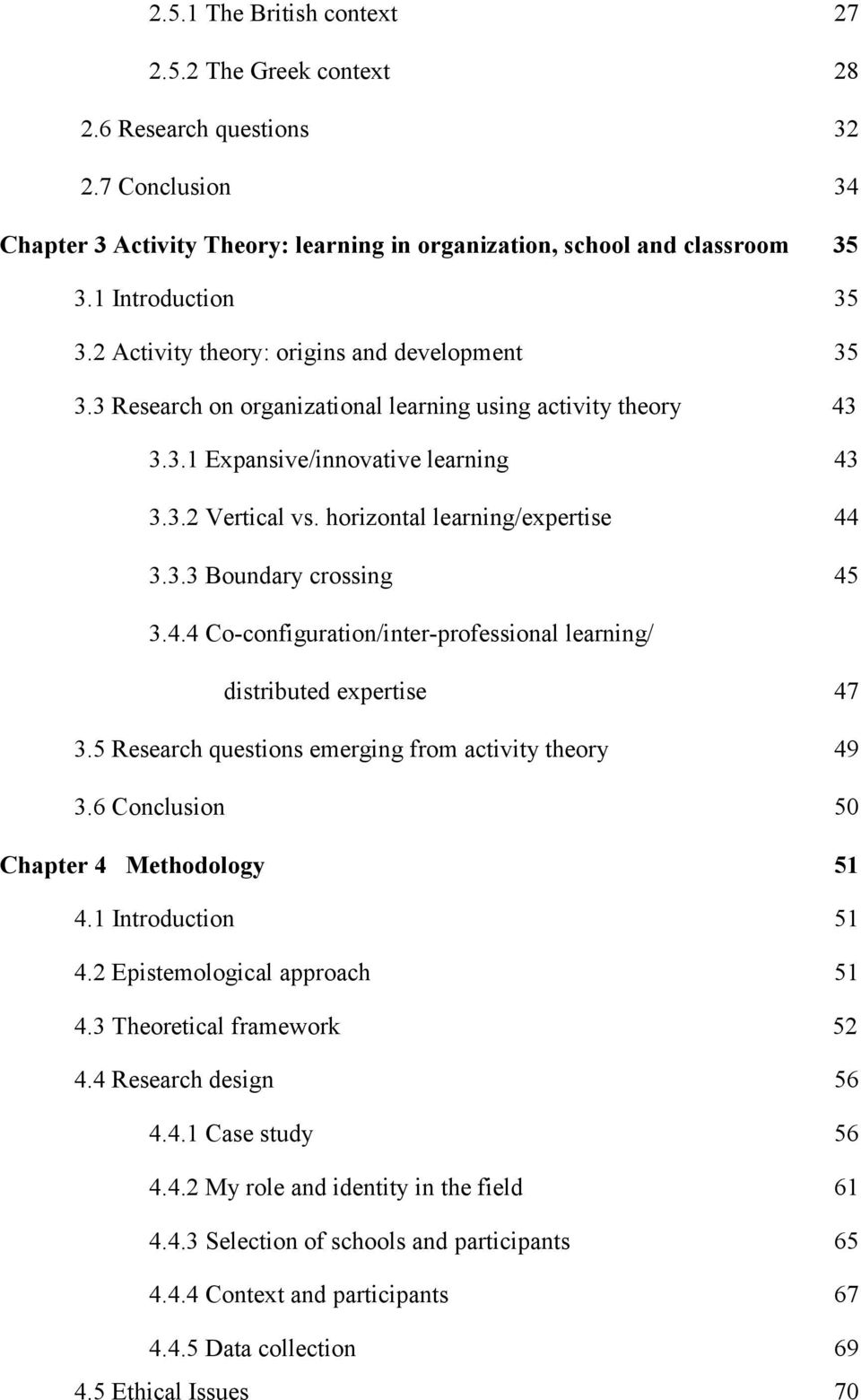 horizontal learning/expertise 44 3.3.3 Boundary crossing 45 3.4.4 Co-configuration/inter-professional learning/ distributed expertise 47 3.5 Research questions emerging from activity theory 49 3.