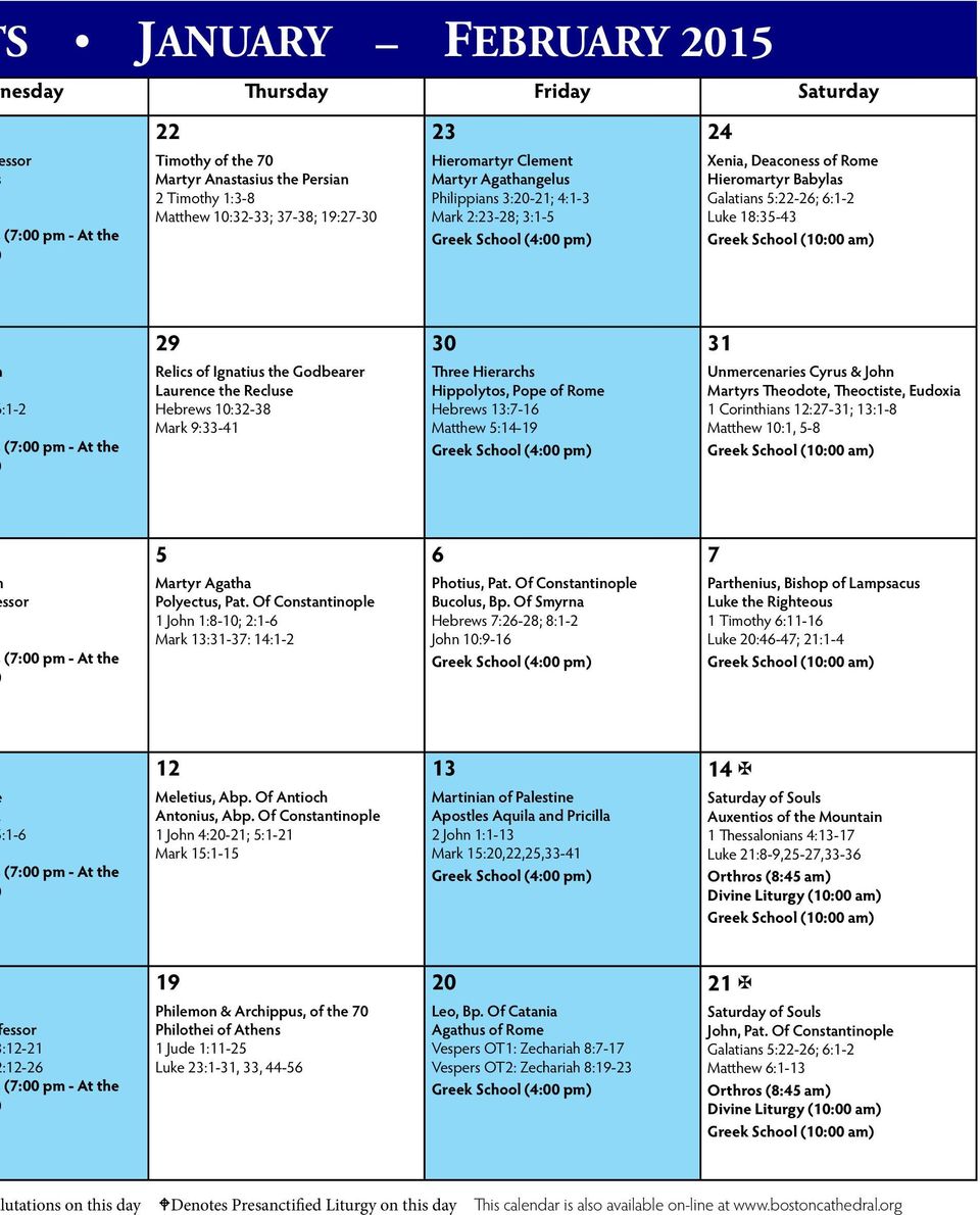 (10:00 am) :1-2 (7:00 pm - At the 29 Relics of Ignatius the Godbearer Laurence the Recluse Hebrews 10:32-38 Mark 9:33-41 30 Three Hierarchs Hippolytos, Pope of Rome Hebrews 13:7-16 Matthew 5:14-19