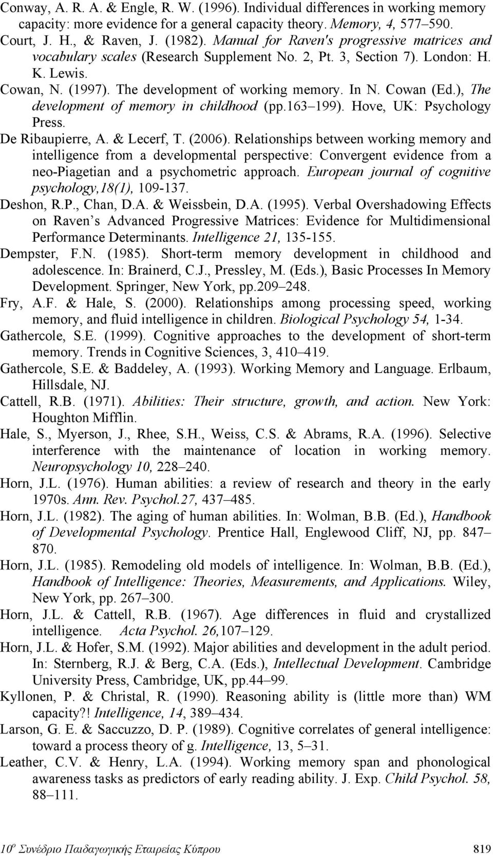 ), The development of memory in childhood (pp.163 199). Hove, UK: Psychology Press. De Ribaupierre, A. & Lecerf, T. (2006).