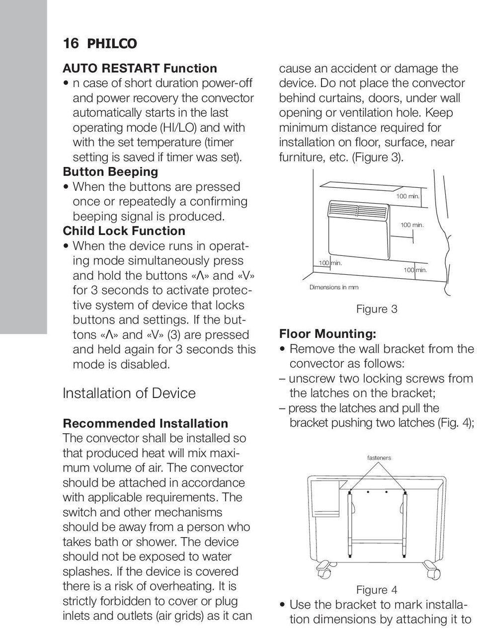 Child Lock Function When the device runs in operating mode simultaneously press and hold the buttons and «V» for 3 seconds to activate protective system of device that locks buttons and settings.