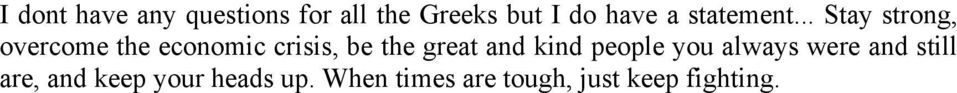 .. Stay strong, overcome the economic crisis, be the great