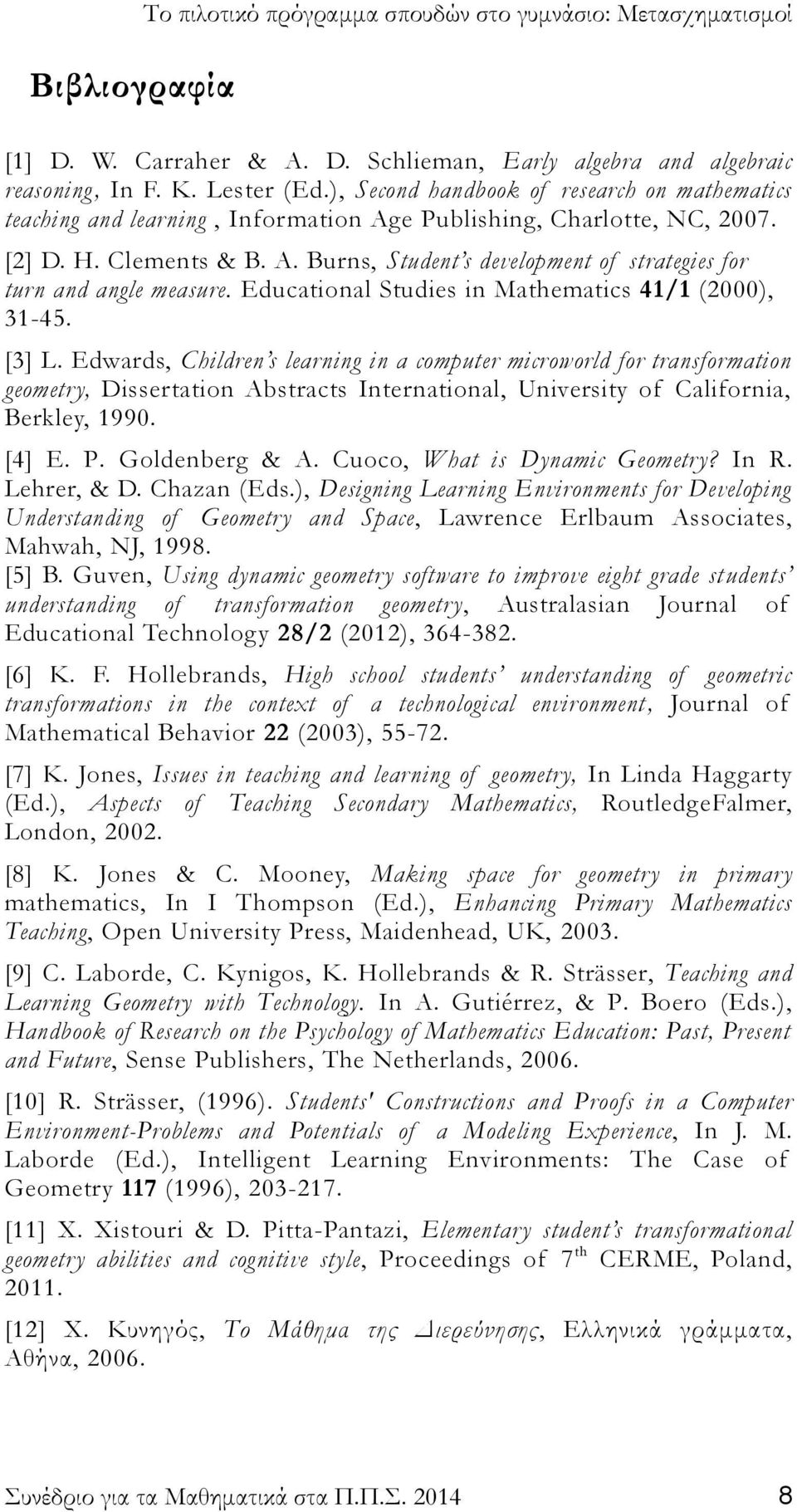 Educational Studies in Mathematics 41/1 (2000), 31-45. [3] L.