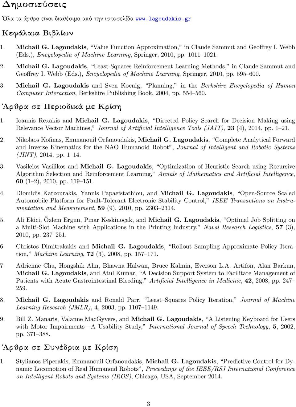 ), Encyclopedia of Machine Learning, Springer, 2010, pp. 595 600. 3. Michail G.