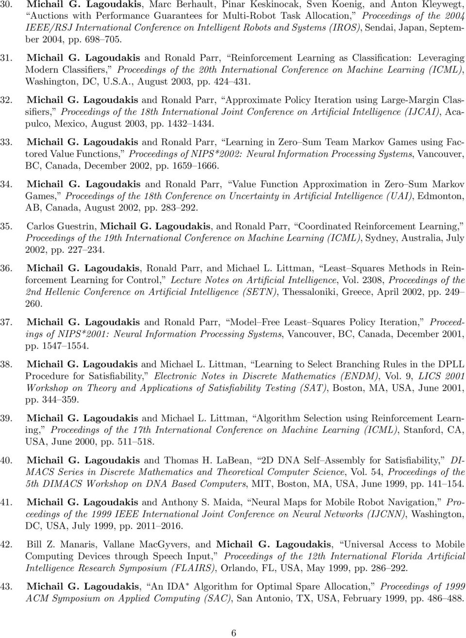 Conference on Intelligent Robots and Systems (IROS), Sendai, Japan, September 2004, pp. 698 705. 31. Michail G.